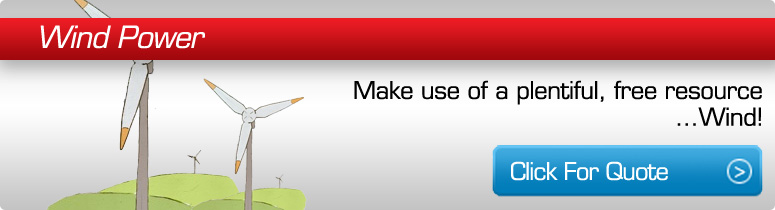 Wind Power- Make use of a plentiful, free resource...Wind!
